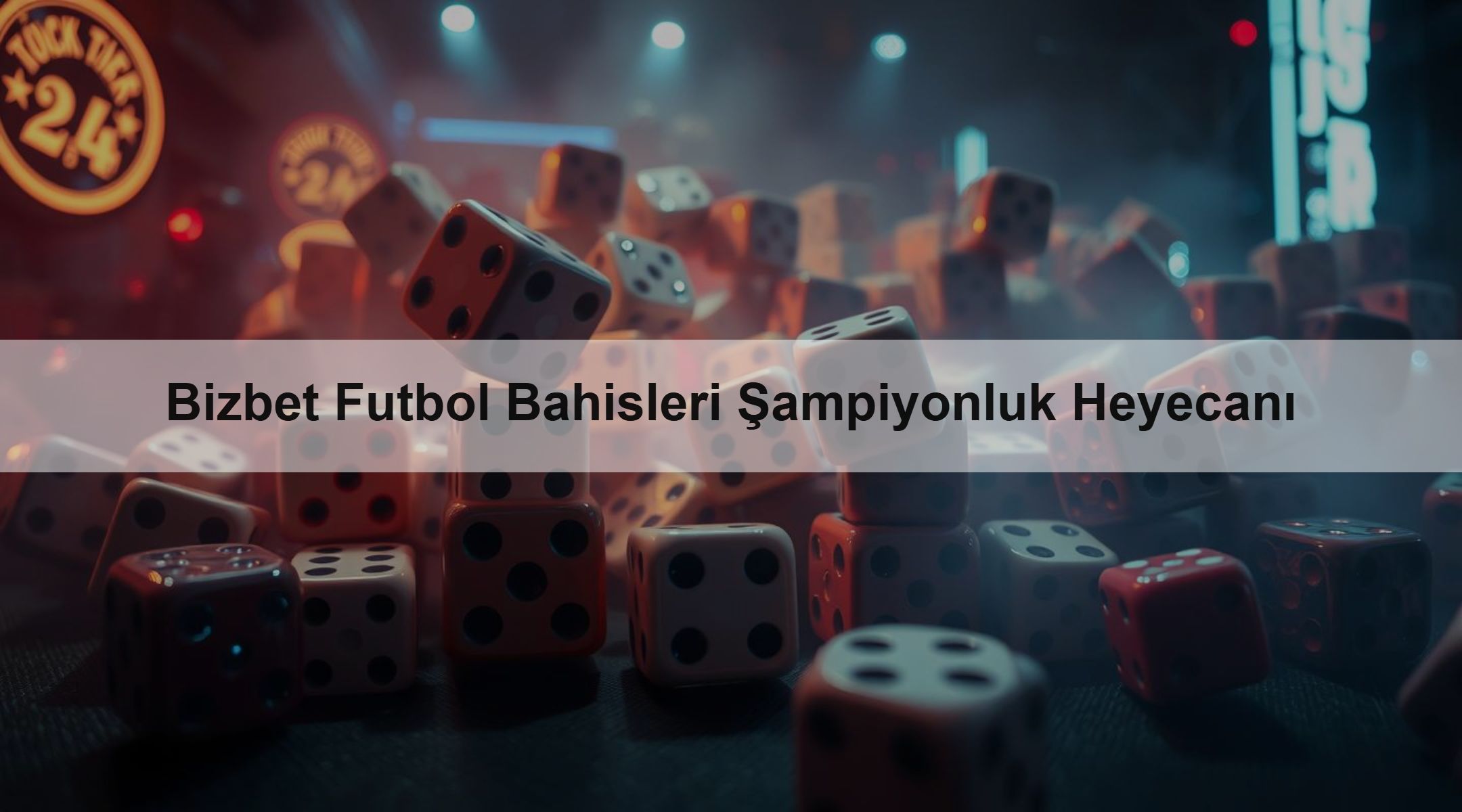 Bizbet Futbol Bahisleri Şampiyonluk Heyecanı