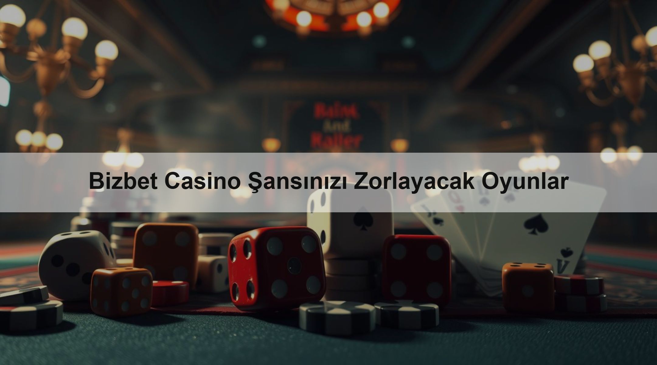 Bizbet Casino Şansınızı Zorlayacak Oyunlar 1 Bizbet Casino Şansınızı Zorlayacak Oyunlar